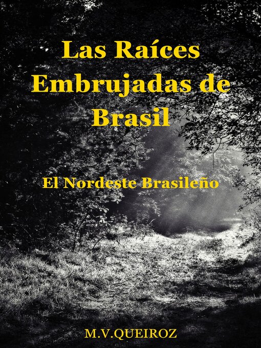 Title details for Las Raíces Embrujadas de Brasil by Manoel Vitor Gomes de Queiroz - Available